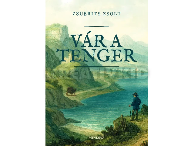 ZSUBRITS ZSOLT: VÁR A TENGER