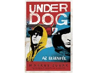 ZUSAK, MARKUS: AZ ELLENFÉL - UNDERDOG 2.